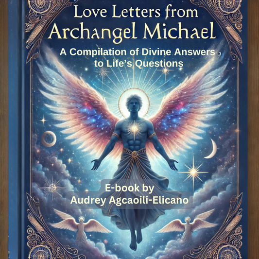 Love Letters From Archangel Michael (A Compilation of Divine Answers to Life’s Questions) E-book by Audrey Agcaoili-Elicano