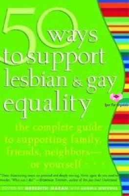 Book- 50 Ways To Support Lesbian And Gay Equality: The Complete Guide Supporting Family Friends